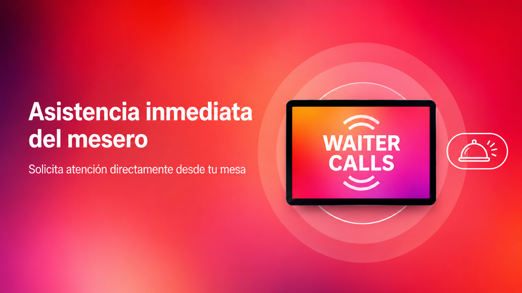 Asistencia inmediata del mesero con un toque en la tablet